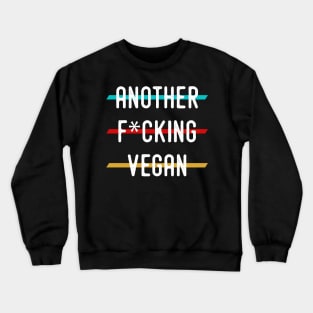 Another Fucking Vegan Crewneck Sweatshirt